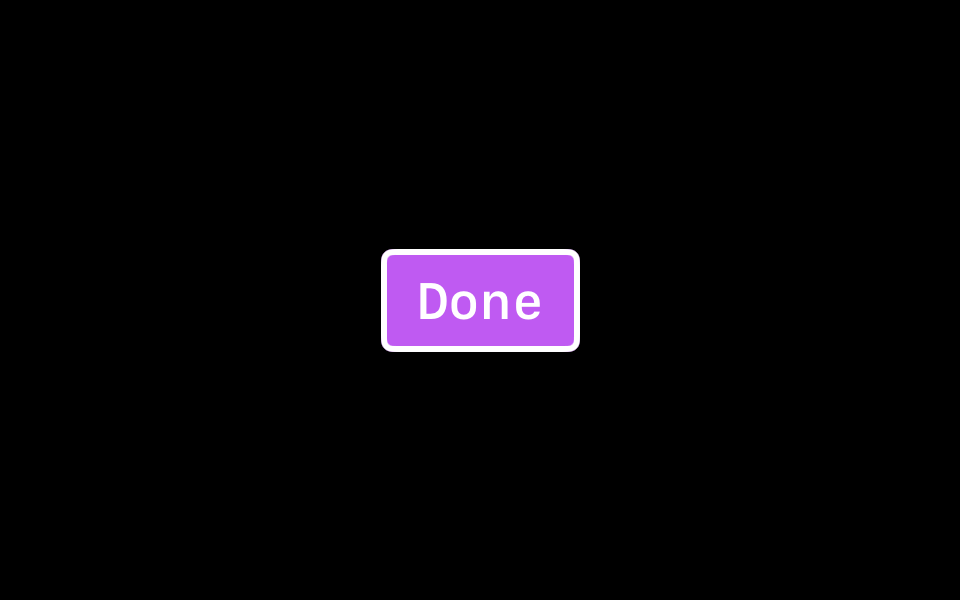 A Done button with a semibold monospaced font in white, a custom shape, and a purple background color.